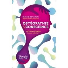 Ostéopathie et conscience - Les champs d'énergie, étude et palpation