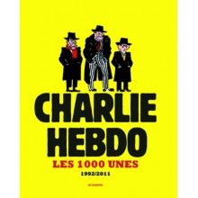 Charlie hebdo - Les 1000 unes 1992-2011