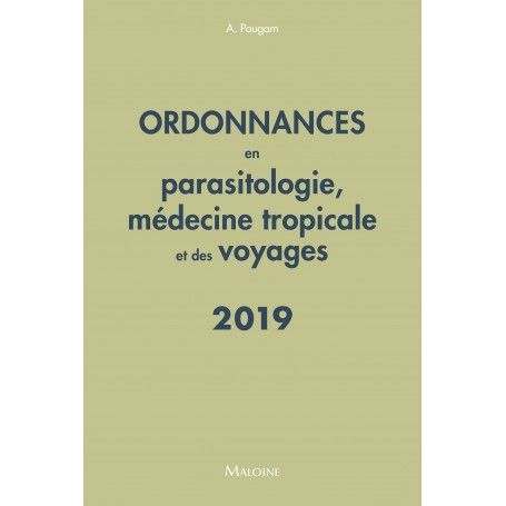 Ordonnances en parasitologie, médecine tropicale & des voyages