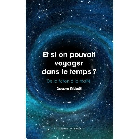 Et si on pouvait voyager dans le temps