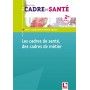 Les cadres de santé, des cadres de métier