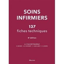 Soins infirmiers : 137 fiches techniques