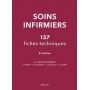 Soins infirmiers : 137 fiches techniques