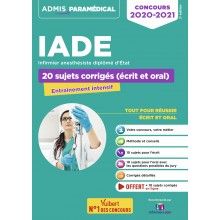 Concours IADE : 20 sujets corrigés (écrit et oral)