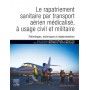Le rapatriement sanitaire par transport aérien médicalisé, à usage civil et militaire