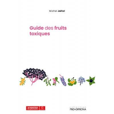 Guide des fruits toxiques