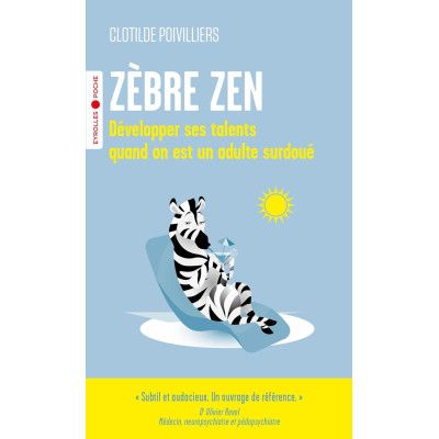 Zèbre zen: Développer ses...