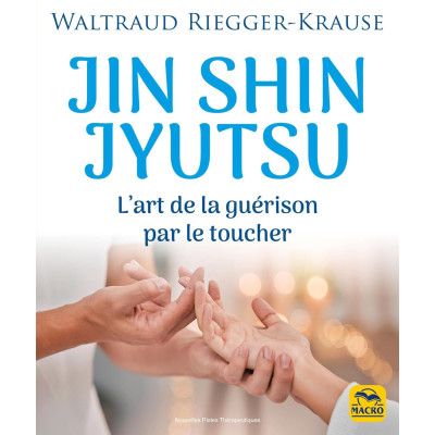 Jin Shin Jyutsu: L'art de...