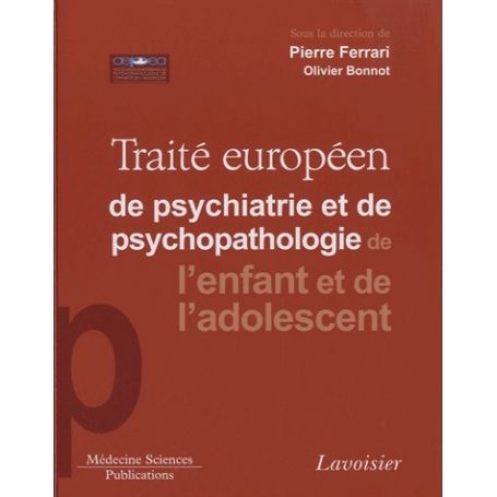 TRAITE EUROPEEN DE PSYCHIATRIE ET PSYCHOPATHOLOGIE DE L'ENFANT ET DE L'ADOLESCENT