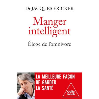 Manger intelligent, éloge...