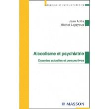 ALCOOLISME ET PSYCHIATRIE : DONNEES ACTUELLES ET PERSPECTIVES