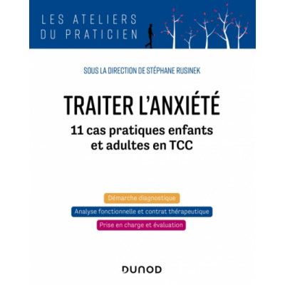 Traiter l'anxiété 11 cas...