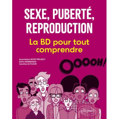 Sexe, puberté, reproduction...