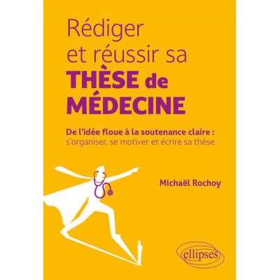 Rédiger et réussir sa thèse...