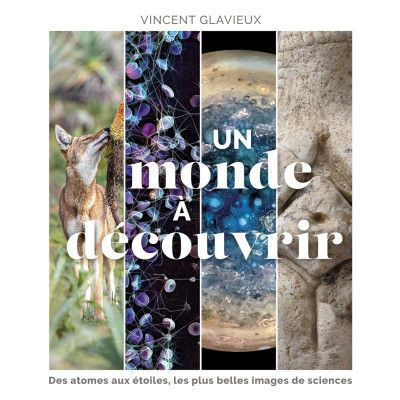 Un monde à découvrir - Des...