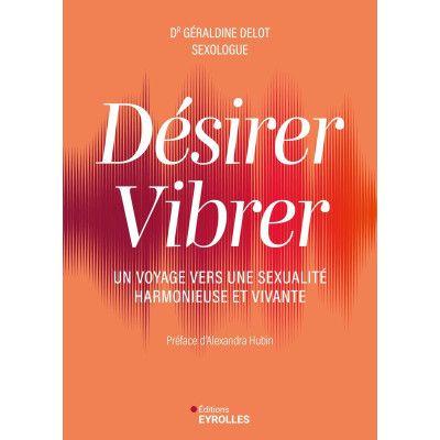 Désirer, vibrer - Un voyage...