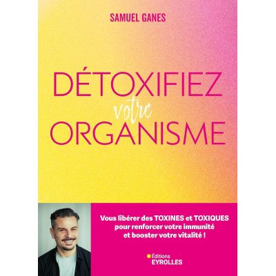 Détoxifiez votre organisme...