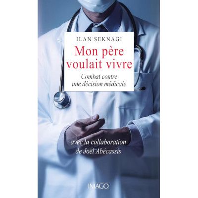 Mon père voulait vivre -...