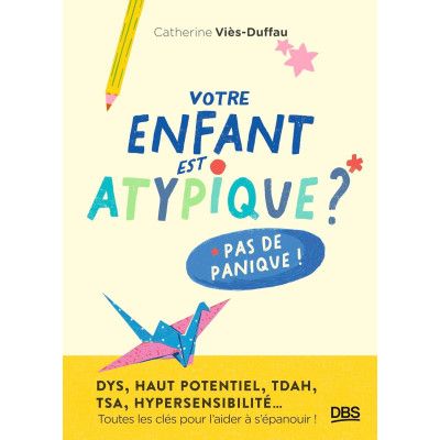 Votre enfant est atypique ?...