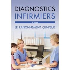 Diagnostics infirmiers : le raisonnement clinique