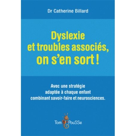 Dyslexie et troubles associés, on s'en sort !