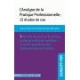 L'analyse de la pratique professionnelle - 13 études de cas