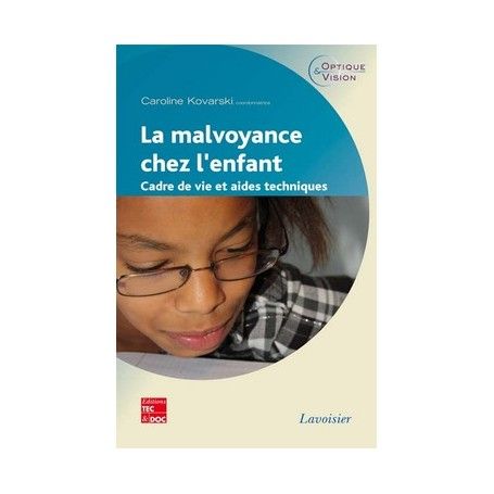 La malvoyance chez l'enfant - Cadre de vie et aides techniques