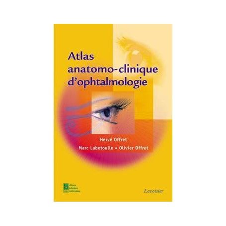Atlas anatomo-clinique d'ophtalmo