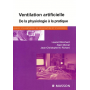 Ventilation artificielle - De la physiologie à la pratique