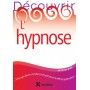 DECOUVRIR L'HYPNOSE 2EME EDITION 