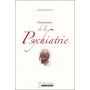 Dictionnaire de la Psychiatrie 
