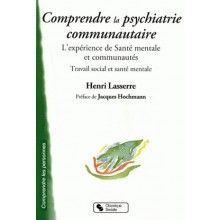  Comprendre la psychiatrie communautaire - L'expérience de Santé mentale et communautés, Travail social et santé 