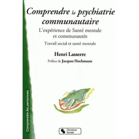  Comprendre la psychiatrie communautaire - L'expérience de Santé mentale et communautés, Travail social et santé 