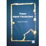Penser depuis l’inconscient