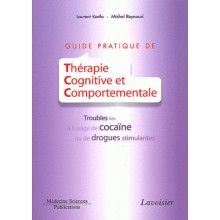 GUIDE PRATIQUE DE THERAPIE COGNITIVE ET COMPORTEMENTALE - Troubles liés à l'usage de cocaïne ou de drogues stimulantes