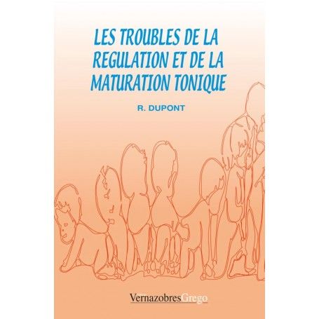 Les troubles de la régulation et de la maturation tonique
