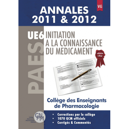 ANNALES 2011 & 2012 INITIATION A LA CONNAISSANCE DU MEDICAMENT 