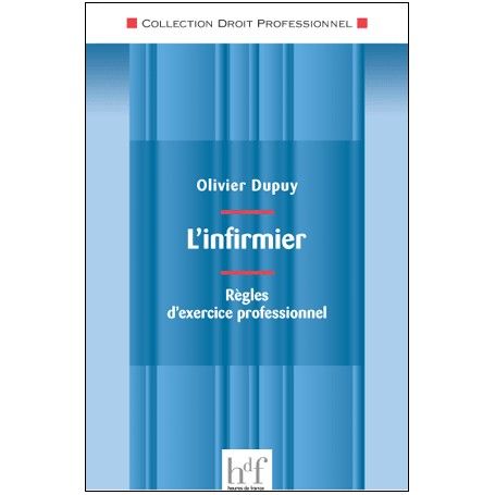 L'infirmier : règles d'exercice professionnel