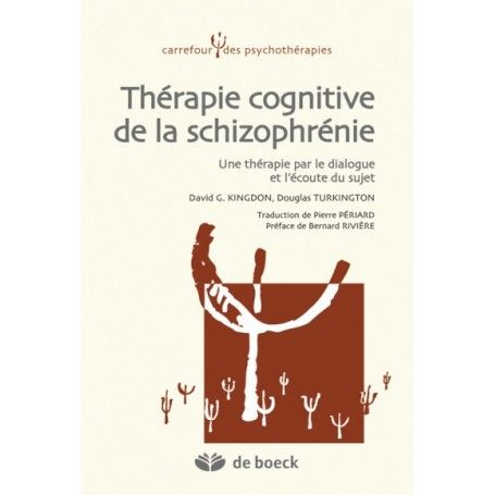Thérapie cognitive de la schizophrénie - Une thérapie par le dialogue et l'écoute du sujet