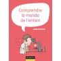 Comprendre le monde de l'enfant