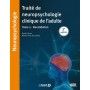 Traité de neuropsychologie de l'adulte, tome 2