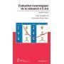 EVALUATION NEUROLOGIQUE DE L'ENFANT DE LA NAISSANCE A 6 ANS 2E EDITION