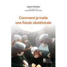 Comment je traite une fistule obstétricale