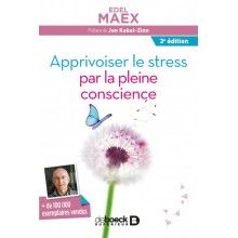 Apprivoiser le stress par la pleine conscience