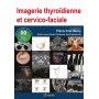 Imagerie thyroïdienne et cervico-faciale