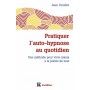 Pratiquer l'auto-hypnose au quotidien