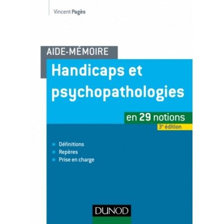 Handicaps et psychopathologies en 29 notions