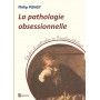 La pathologie obsessionnelle