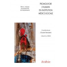 Promouvoir l'humain en institution médico-sociale