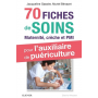 70 fiches de soins pour l'auxiliaire de puériculture